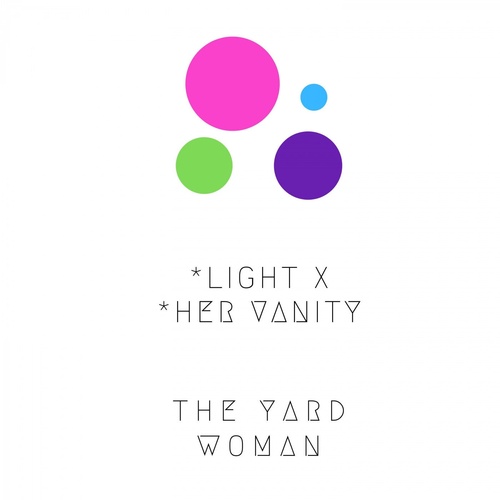 The Yard Woman - Light X-Her Vanity [EST013]
